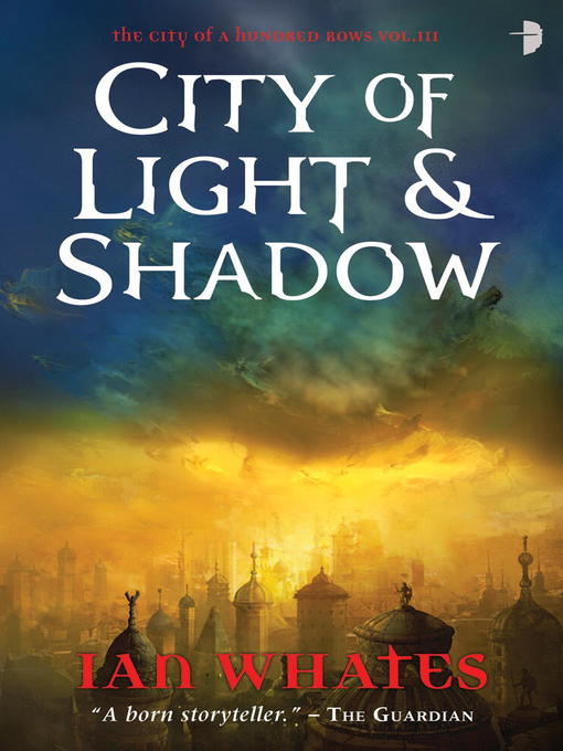 Title details for City of Light and Shadow by Ian Whates - Available